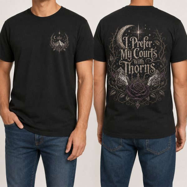 I Prefer My Courts With Thorns Graphic Tee - Black I Prefer My Courts With Thorns romantasy graphic tee in black with front and back designs